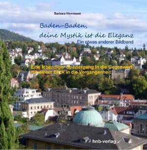 Buchcover Baden-Baden, deine Mystik ist die Eleganz | Barbara Herrmann | EAN 9783981377866 | ISBN 3-9813778-6-9 | ISBN 978-3-9813778-6-6