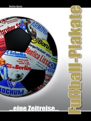 Buchcover Fußballplakate | Stefan Barta | EAN 9783981378702 | ISBN 3-9813787-0-9 | ISBN 978-3-9813787-0-2