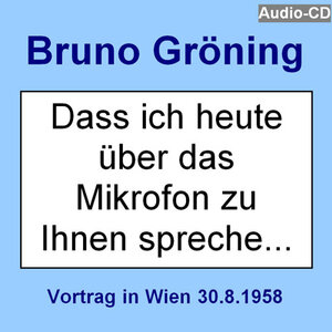 Buchcover Bruno Gröning: „Dass ich heute über das Mikrofon zu Ihnen spreche …“ | Bruno Gröning | EAN 9783981384253 | ISBN 3-9813842-5-3 | ISBN 978-3-9813842-5-3