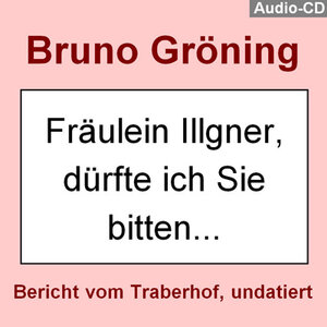 Buchcover Bruno Gröning: „Fräulein Ilgner, dürfte ich Sie bitten …“ | Bruno Gröning | EAN 9783981384277 | ISBN 3-9813842-7-X | ISBN 978-3-9813842-7-7
