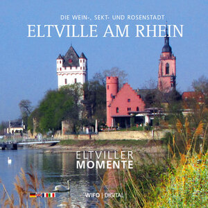 Buchcover Eltville Bildband - Eltviller Momente | Christian Wauer | EAN 9783981386714 | ISBN 3-9813867-1-X | ISBN 978-3-9813867-1-4