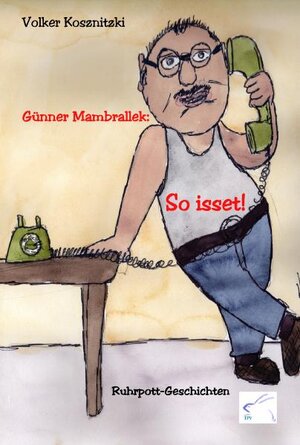 Buchcover Günner Mambrallek: So isset! | Volker Kosznitzki | EAN 9783981392876 | ISBN 3-9813928-7-6 | ISBN 978-3-9813928-7-6