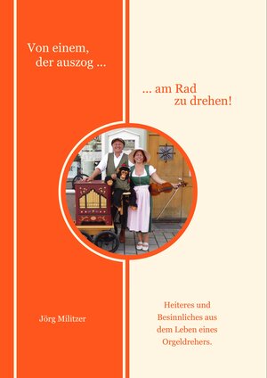 Buchcover Von einem, der auszog … … am Rad zu drehen! | Jörg Militzer | EAN 9783981397338 | ISBN 3-9813973-3-9 | ISBN 978-3-9813973-3-8