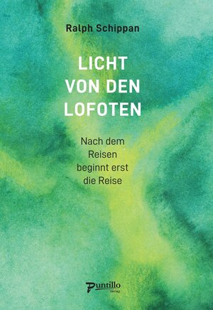 Buchcover Licht von den Lofoten | Ralph Schippan | EAN 9783981407471 | ISBN 3-9814074-7-4 | ISBN 978-3-9814074-7-1
