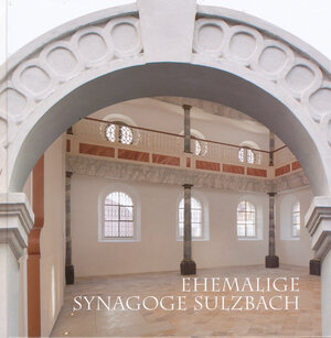 Buchcover Ehemalige Synagoge Sulzbach | Michael Trüger | EAN 9783981409338 | ISBN 3-9814093-3-7 | ISBN 978-3-9814093-3-8