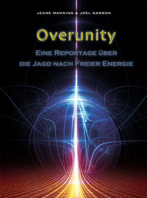 Buchcover Overunity | Jeane Manning | EAN 9783981409833 | ISBN 3-9814098-3-3 | ISBN 978-3-9814098-3-3