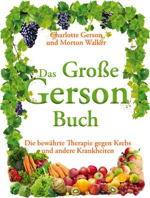 Buchcover Das Große Gerson Buch | Charlotte Gerson | EAN 9783981409840 | ISBN 3-9814098-4-1 | ISBN 978-3-9814098-4-0