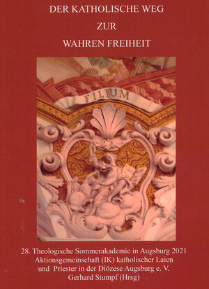Buchcover Der katholische Weg zur wahren Freiheit  | EAN 9783981413892 | ISBN 3-9814138-9-X | ISBN 978-3-9814138-9-2