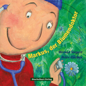 Buchcover Markus, der Blumendoktor | Werner Siegert | EAN 9783981421095 | ISBN 3-9814210-9-4 | ISBN 978-3-9814210-9-5