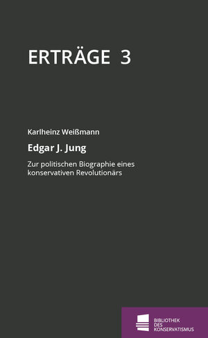 Buchcover Edgar J. Jung | Karlheinz Weissmann | EAN 9783981431049 | ISBN 3-9814310-4-9 | ISBN 978-3-9814310-4-9