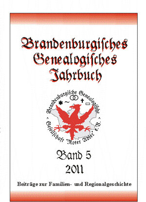 Buchcover Brandenburgisches Genealogisches Jahrbuch (BGJ) / Brandenburgisches Genealogisches Jahrbuch 2011 | Gerd-Christian Th. Treutler | EAN 9783981441000 | ISBN 3-9814410-0-1 | ISBN 978-3-9814410-0-0