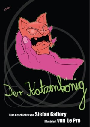 Buchcover Der Katzenkönig | Stefan Gaffory | EAN 9783981443974 | ISBN 3-9814439-7-7 | ISBN 978-3-9814439-7-4
