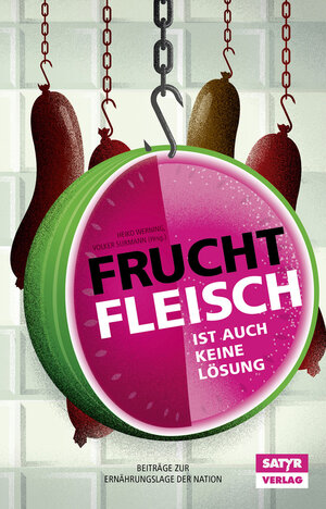 Buchcover Fruchtfleisch ist auch keine Lösung  | EAN 9783981447521 | ISBN 3-9814475-2-2 | ISBN 978-3-9814475-2-1