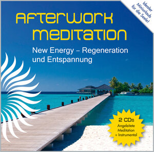 Buchcover Afterwork Meditation - New Energy  | EAN 9783981450217 | ISBN 3-9814502-1-3 | ISBN 978-3-9814502-1-7