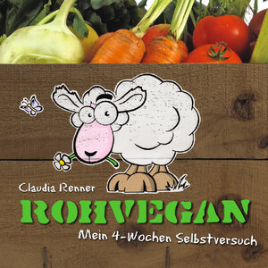 Buchcover Rohvegan | Claudia Renner | EAN 9783981462166 | ISBN 3-9814621-6-5 | ISBN 978-3-9814621-6-6