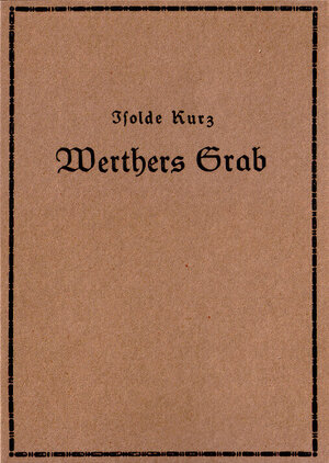Buchcover Werthers Grab | Isolde Kurz | EAN 9783981469028 | ISBN 3-9814690-2-X | ISBN 978-3-9814690-2-8