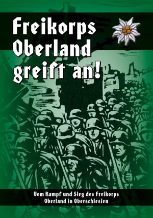 Buchcover Freikorps Oberland greift an!  | EAN 9783981479201 | ISBN 3-9814792-0-3 | ISBN 978-3-9814792-0-1