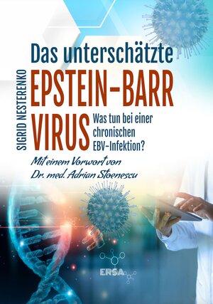 Buchcover Das unterschätzte Epstein Barr Virus | Sigrid Nesterenko | EAN 9783981484410 | ISBN 3-9814844-1-X | ISBN 978-3-9814844-1-0