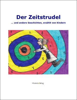 Buchcover Der Zeitstrudel | Kinder schreiben ... | EAN 9783981492552 | ISBN 3-9814925-5-2 | ISBN 978-3-9814925-5-2
