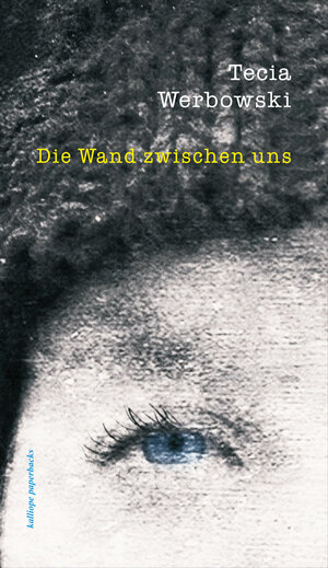 Buchcover Die Wand zwischen uns | Tecia Werbowski | EAN 9783981495324 | ISBN 3-9814953-2-2 | ISBN 978-3-9814953-2-4