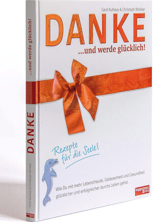 Buchcover DANKE... und werde glücklich! | Gerd Kulhavy | EAN 9783981497069 | ISBN 3-9814970-6-6 | ISBN 978-3-9814970-6-9