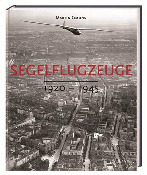 Buchcover Segelflugzeuge | Martin Simons | EAN 9783981497748 | ISBN 3-9814977-4-0 | ISBN 978-3-9814977-4-8