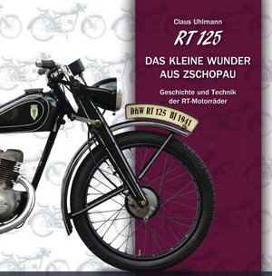 Buchcover RT 125 Das kleine Wunder aus Zschopau  | EAN 9783981513073 | ISBN 3-9815130-7-X | ISBN 978-3-9815130-7-3