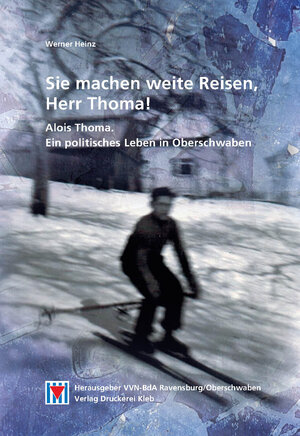 Buchcover Sie machen weite Reisen, Herr Thoma! | Heinz Werner | EAN 9783981523171 | ISBN 3-9815231-7-2 | ISBN 978-3-9815231-7-1