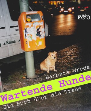 Buchcover Wartende Hunde | Barbara Wrede | EAN 9783981532128 | ISBN 3-9815321-2-0 | ISBN 978-3-9815321-2-8