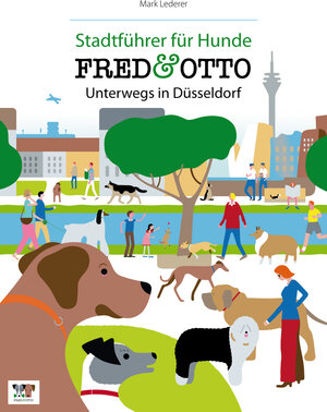 Buchcover FRED & OTTO unterwegs in Düsseldorf | Mark Lederer | EAN 9783981532159 | ISBN 3-9815321-5-5 | ISBN 978-3-9815321-5-9