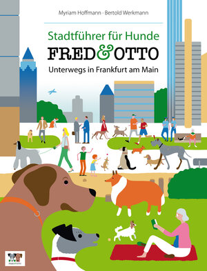 Buchcover FRED & OTTO unterwegs in Frankfurt | Myriam Hoffmann | EAN 9783981532166 | ISBN 3-9815321-6-3 | ISBN 978-3-9815321-6-6