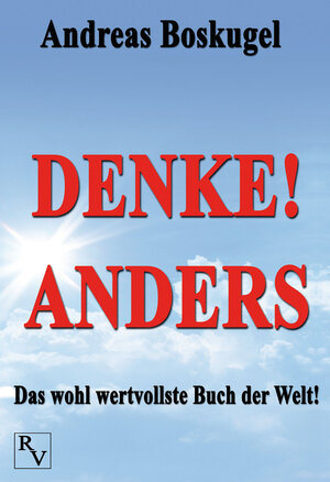 Buchcover DENKE! ANDERS | Andreas Boskugel | EAN 9783981537703 | ISBN 3-9815377-0-X | ISBN 978-3-9815377-0-3