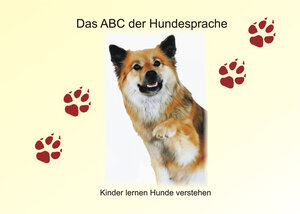 Buchcover Das ABC der Hundesprache | Heidi Ahlborn | EAN 9783981541069 | ISBN 3-9815410-6-5 | ISBN 978-3-9815410-6-9