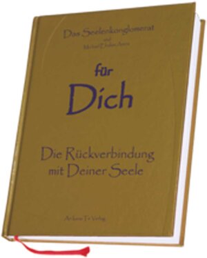 Buchcover für Dich - Die Rückverbindung mit Deiner Seele | Michael Elrahim Amira | EAN 9783981542509 | ISBN 3-9815425-0-9 | ISBN 978-3-9815425-0-9