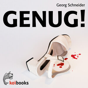 Buchcover Genug! | Georg Schneider | EAN 9783981543452 | ISBN 3-9815434-5-9 | ISBN 978-3-9815434-5-2