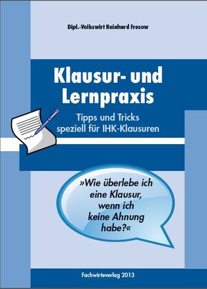 Buchcover Klausur- und Lernpraxis | Reinhard Fresow | EAN 9783981543896 | ISBN 3-9815438-9-0 | ISBN 978-3-9815438-9-6