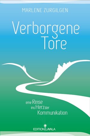 Buchcover Verborgene Tore | Marlene Zurgilgen | EAN 9783981546651 | ISBN 3-9815466-5-2 | ISBN 978-3-9815466-5-1
