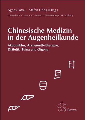 Buchcover Chinesische Medizin in der Augenheilkunde | Stefan Uhrig | EAN 9783981547108 | ISBN 3-9815471-0-1 | ISBN 978-3-9815471-0-8