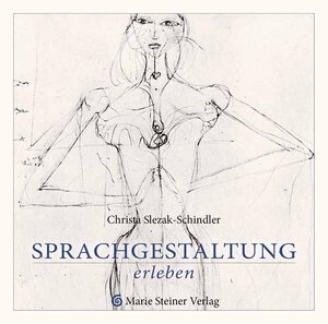 Buchcover Sprachgestaltung erleben | Christa Slezak-Schindler | EAN 9783981555035 | ISBN 3-9815550-3-1 | ISBN 978-3-9815550-3-5