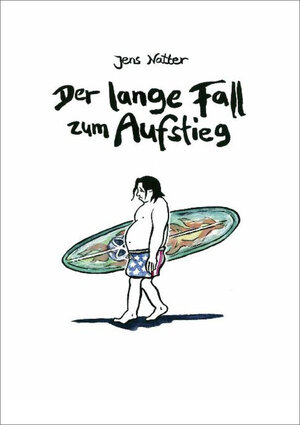 Buchcover Der lange Fall zum Aufstieg | Jens Natter | EAN 9783981558937 | ISBN 3-9815589-3-6 | ISBN 978-3-9815589-3-7
