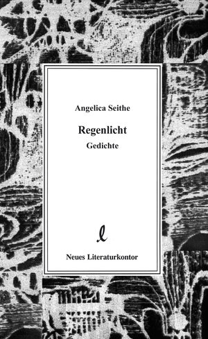 Buchcover Regenlicht | Angelica Seithe | EAN 9783981573121 | ISBN 3-9815731-2-9 | ISBN 978-3-9815731-2-1