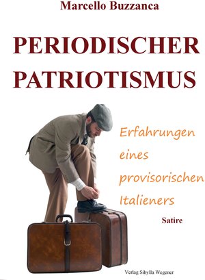 Buchcover Periodischer Patriotismus | Marcello Buzzanca | EAN 9783981576641 | ISBN 3-9815766-4-0 | ISBN 978-3-9815766-4-1