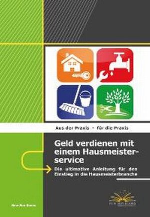 Buchcover Geld verdienen mit einem Hausmeisterservice | Ralf Benz | EAN 9783981576719 | ISBN 3-9815767-1-3 | ISBN 978-3-9815767-1-9