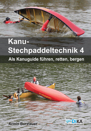 Buchcover Kanu-Stechpaddeltechnik 4 | Armin Burzlauer | EAN 9783981577037 | ISBN 3-9815770-3-5 | ISBN 978-3-9815770-3-7