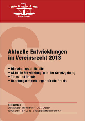 Buchcover Aktuelle Entwicklungen im Vereinsrecht 2013 | Stefan Wagner | EAN 9783981578348 | ISBN 3-9815783-4-1 | ISBN 978-3-9815783-4-8