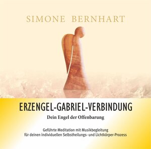Buchcover Erzengel-Gabriel-Verbindung. Dein Engel der Offenbarung | Simone Bernhart | EAN 9783981589276 | ISBN 3-9815892-7-0 | ISBN 978-3-9815892-7-6