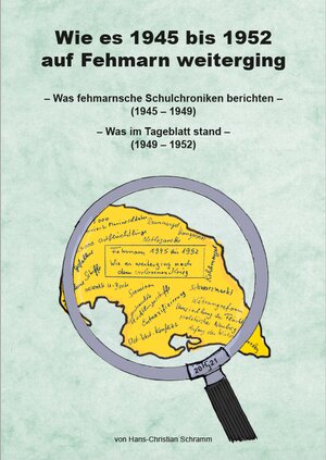 Buchcover Wie es 1945 bis 1952 auf Fehmarn weiterging | Hans-Christian Schramm | EAN 9783981592474 | ISBN 3-9815924-7-6 | ISBN 978-3-9815924-7-4