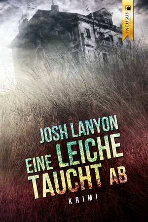 Buchcover Eine Leiche taucht ab | Josh Lanyon | EAN 9783981594898 | ISBN 3-9815948-9-4 | ISBN 978-3-9815948-9-8