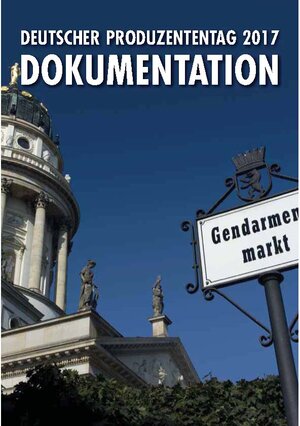 Buchcover Dokumentation Deutscher Produzententag 2017  | EAN 9783981602746 | ISBN 3-9816027-4-9 | ISBN 978-3-9816027-4-6