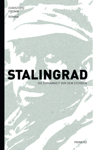 Buchcover Stalingrad | Christoph Fromm | EAN 9783981608328 | ISBN 3-9816083-2-1 | ISBN 978-3-9816083-2-8